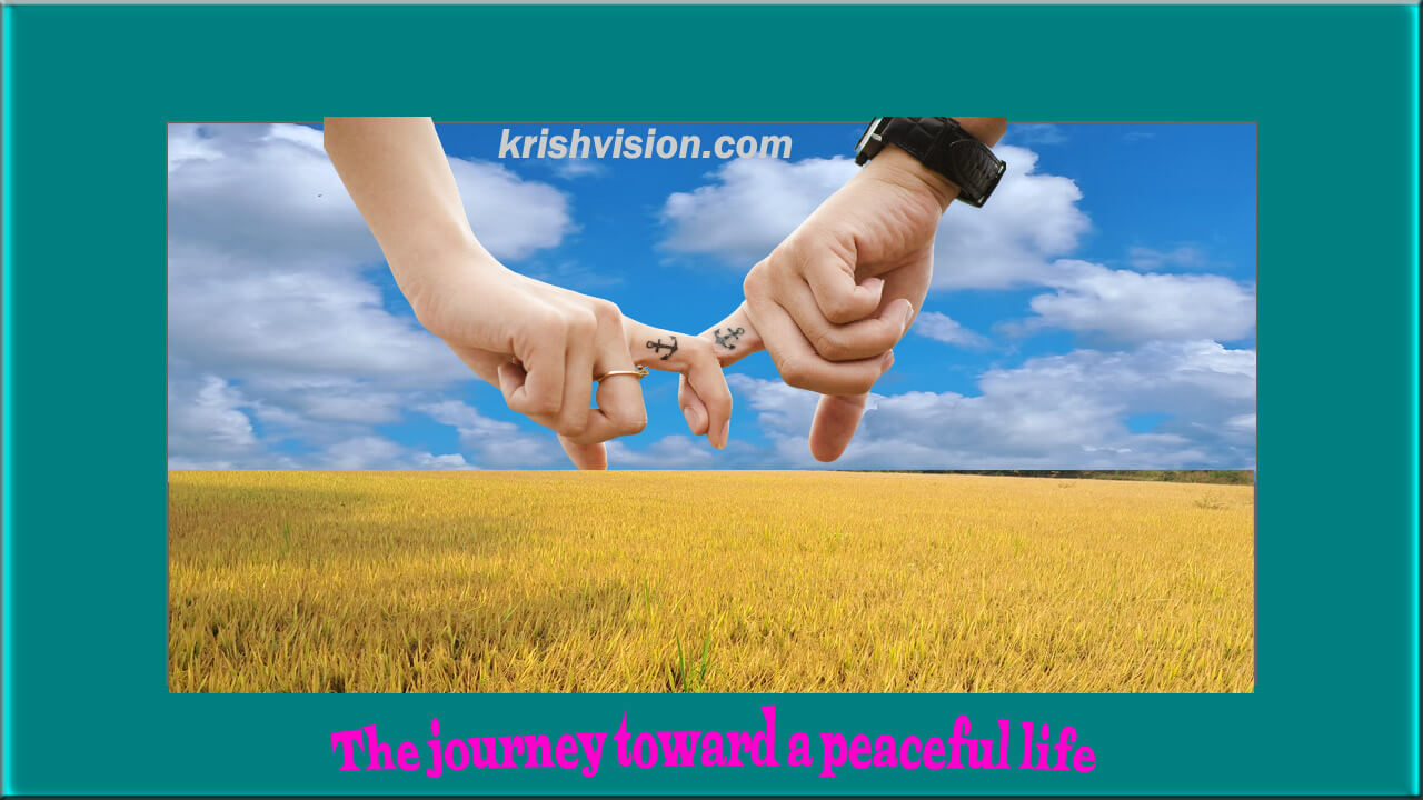 The journey toward a peaceful life
