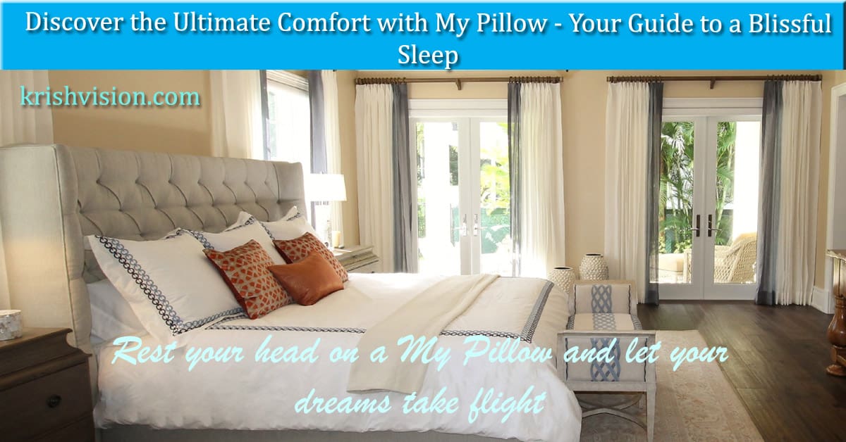 Discover the Ultimate Comfort with My Pillow - Your Guide to a Blissful Sleep