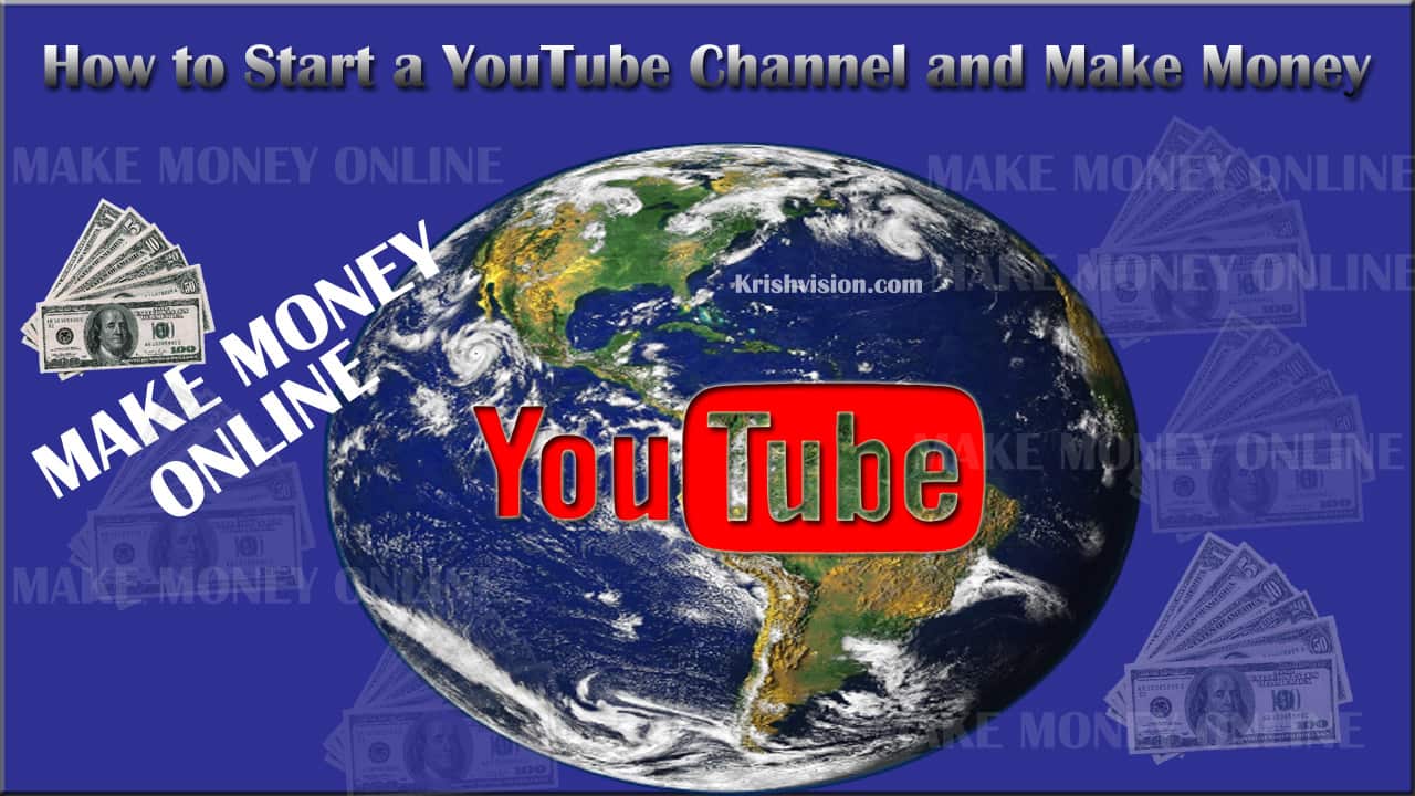 How to start a YouTube channel and make money